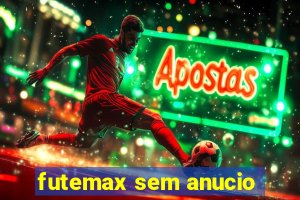 futemax sem anucio